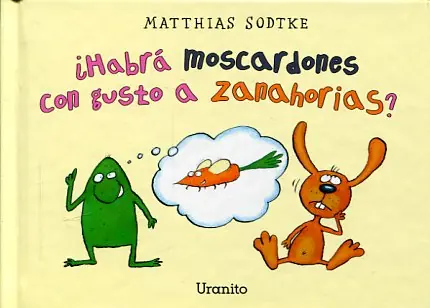 ¿Habrá moscardones con gusto a zanahorias? Últimas Unidades