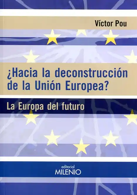 ¿Hacia la deconstrucción de la Unión Europea? Imprescindible (Must-Have)